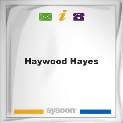 Haywood Hayes, Haywood Hayes