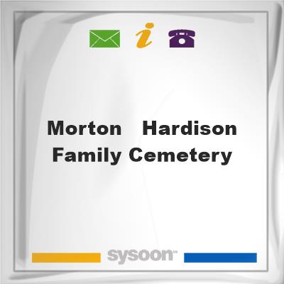 Morton - Hardison Family Cemetery, Morton - Hardison Family Cemetery