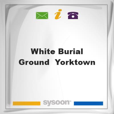 White Burial Ground- Yorktown, White Burial Ground- Yorktown