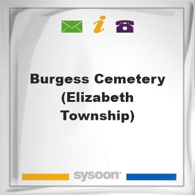 Burgess Cemetery (Elizabeth Township)Burgess Cemetery (Elizabeth Township) on Sysoon