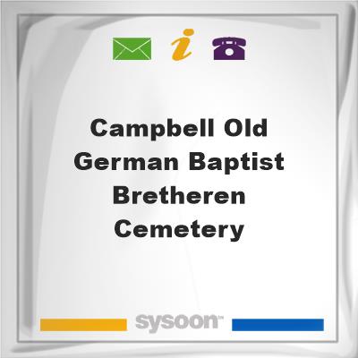 Campbell Old German Baptist Bretheren CemeteryCampbell Old German Baptist Bretheren Cemetery on Sysoon