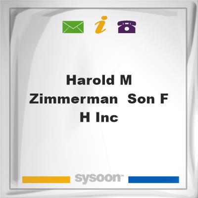 Harold M Zimmerman & Son F H IncHarold M Zimmerman & Son F H Inc on Sysoon