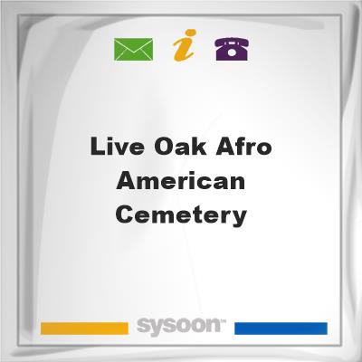 Live Oak Afro-American CemeteryLive Oak Afro-American Cemetery on Sysoon