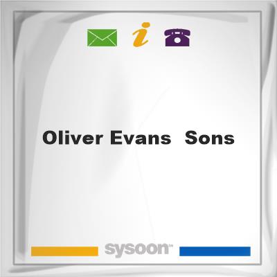Oliver Evans & SonsOliver Evans & Sons on Sysoon
