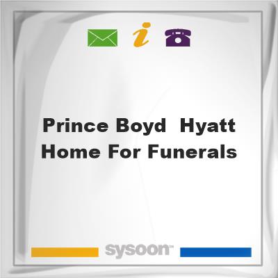 Prince-Boyd & Hyatt Home for FuneralsPrince-Boyd & Hyatt Home for Funerals on Sysoon