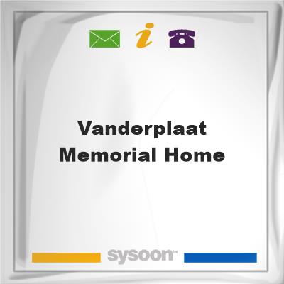 VanderPlaat Memorial HomeVanderPlaat Memorial Home on Sysoon