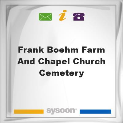 Frank Boehm Farm and Chapel Church Cemetery, Frank Boehm Farm and Chapel Church Cemetery