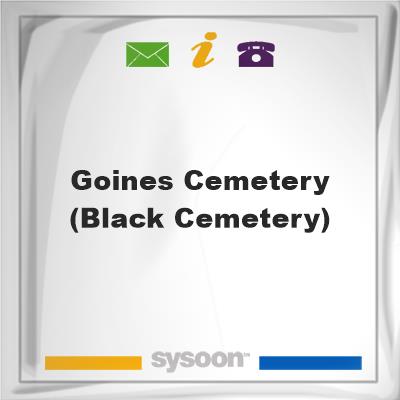Goines Cemetery (Black Cemetery), Goines Cemetery (Black Cemetery)