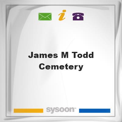 James M. Todd Cemetery, James M. Todd Cemetery