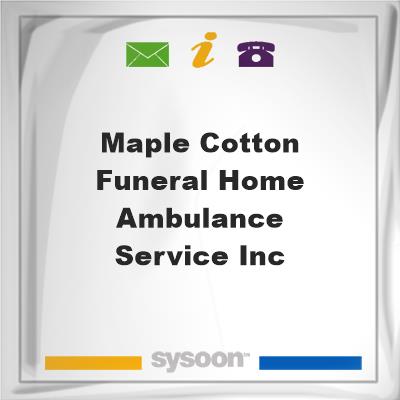Maple-Cotton Funeral Home & Ambulance Service Inc, Maple-Cotton Funeral Home & Ambulance Service Inc