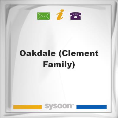 Oakdale (Clement Family), Oakdale (Clement Family)