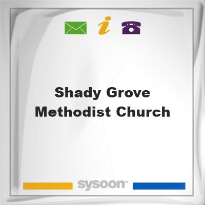 Shady Grove Methodist Church, Shady Grove Methodist Church