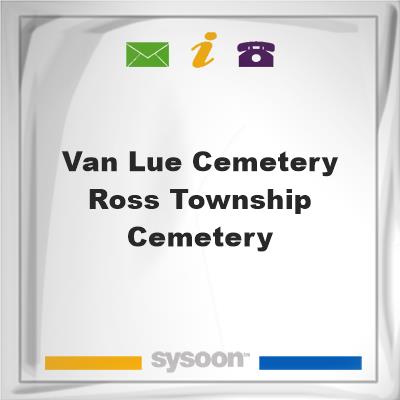 Van Lue Cemetery-Ross Township Cemetery, Van Lue Cemetery-Ross Township Cemetery