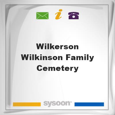 Wilkerson-Wilkinson Family Cemetery, Wilkerson-Wilkinson Family Cemetery