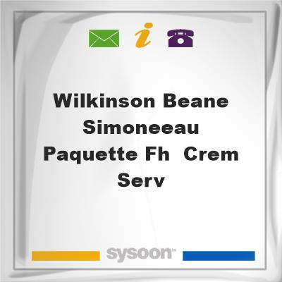 Wilkinson-Beane-Simoneeau-Paquette FH & Crem. Serv., Wilkinson-Beane-Simoneeau-Paquette FH & Crem. Serv.
