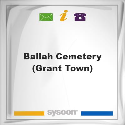 Ballah Cemetery(Grant Town)Ballah Cemetery(Grant Town) on Sysoon