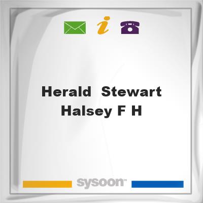 Herald & Stewart & Halsey F HHerald & Stewart & Halsey F H on Sysoon