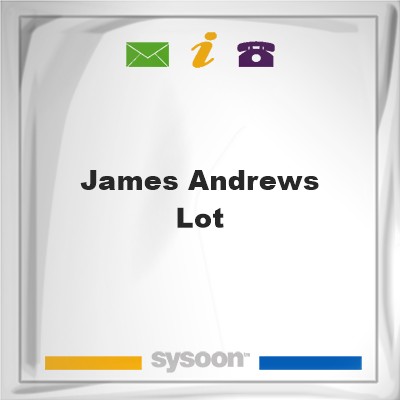 James Andrews LotJames Andrews Lot on Sysoon