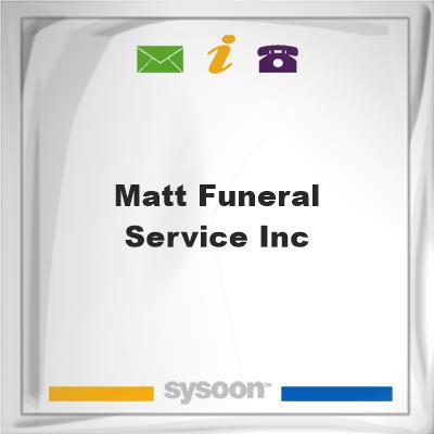 Matt Funeral Service IncMatt Funeral Service Inc on Sysoon