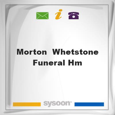 Morton & Whetstone Funeral HmMorton & Whetstone Funeral Hm on Sysoon