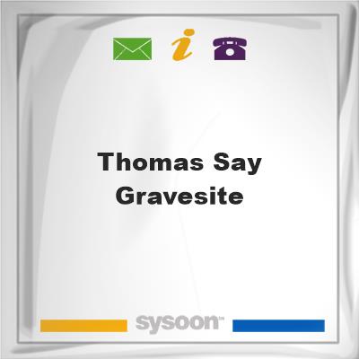 Thomas Say GravesiteThomas Say Gravesite on Sysoon