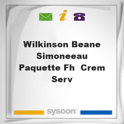 Wilkinson-Beane-Simoneeau-Paquette FH & Crem. Serv.Wilkinson-Beane-Simoneeau-Paquette FH & Crem. Serv. on Sysoon