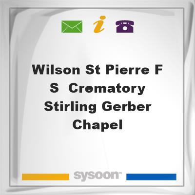 Wilson-St. Pierre F S & Crematory Stirling Gerber ChapelWilson-St. Pierre F S & Crematory Stirling Gerber Chapel on Sysoon