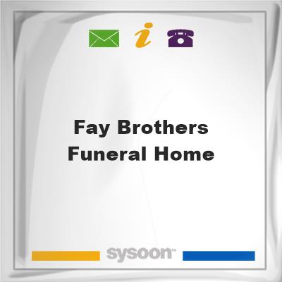 Fay Brothers Funeral Home, Fay Brothers Funeral Home