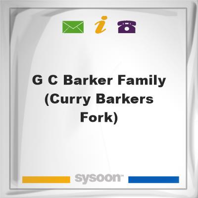 G. C. Barker Family (Curry-Barkers Fork), G. C. Barker Family (Curry-Barkers Fork)