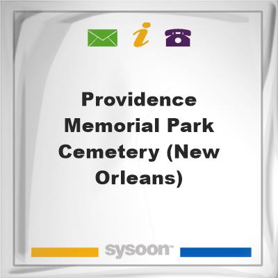 Providence Memorial Park Cemetery (New Orleans), Providence Memorial Park Cemetery (New Orleans)