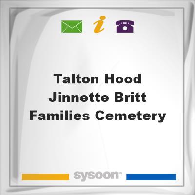 Talton-Hood-Jinnette-Britt Families Cemetery, Talton-Hood-Jinnette-Britt Families Cemetery