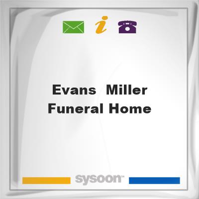 Evans & Miller Funeral HomeEvans & Miller Funeral Home on Sysoon