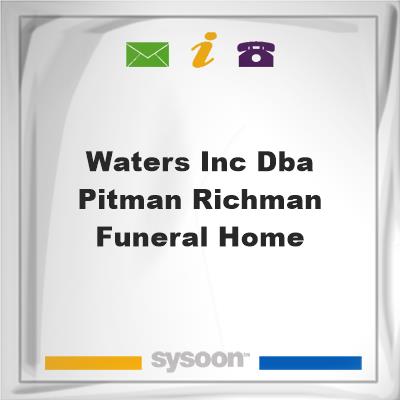 Waters Inc. dba Pitman-Richman Funeral HomeWaters Inc. dba Pitman-Richman Funeral Home on Sysoon