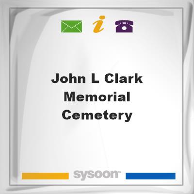 John L. Clark Memorial Cemetery, John L. Clark Memorial Cemetery