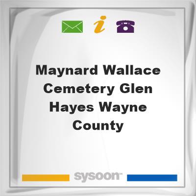 Maynard-Wallace Cemetery, Glen Hayes, Wayne County, Maynard-Wallace Cemetery, Glen Hayes, Wayne County