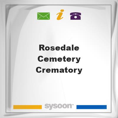 Rosedale Cemetery Crematory, Rosedale Cemetery Crematory