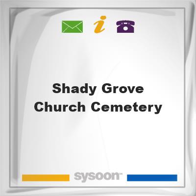 Shady Grove Church Cemetery, Shady Grove Church Cemetery