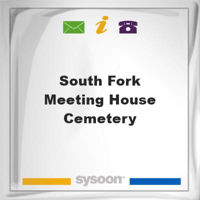 South Fork Meeting House Cemetery, South Fork Meeting House Cemetery