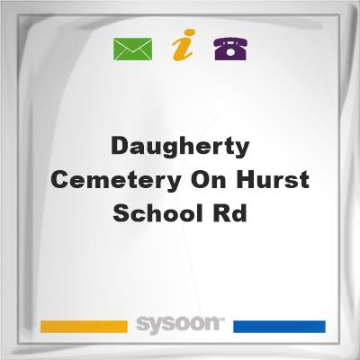 Daugherty Cemetery on Hurst School RdDaugherty Cemetery on Hurst School Rd on Sysoon