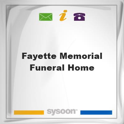Fayette Memorial Funeral HomeFayette Memorial Funeral Home on Sysoon