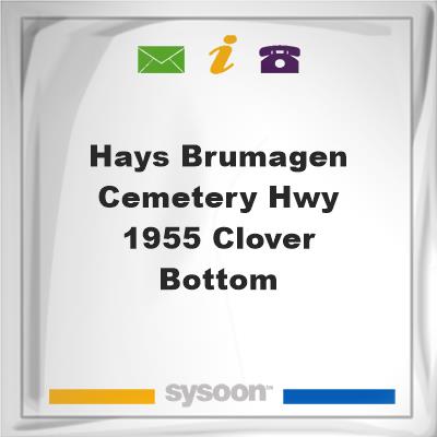 Hays-Brumagen Cemetery Hwy 1955 Clover BottomHays-Brumagen Cemetery Hwy 1955 Clover Bottom on Sysoon