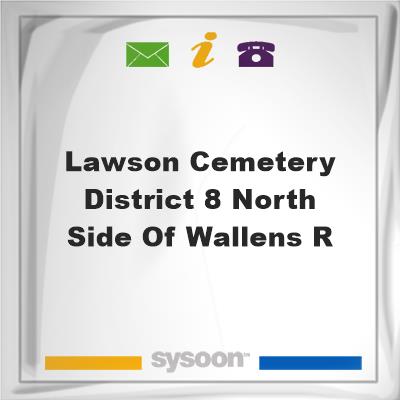 Lawson Cemetery District 8 north side of Wallens RLawson Cemetery District 8 north side of Wallens R on Sysoon