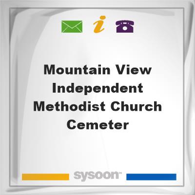 Mountain View Independent Methodist Church CemeterMountain View Independent Methodist Church Cemeter on Sysoon