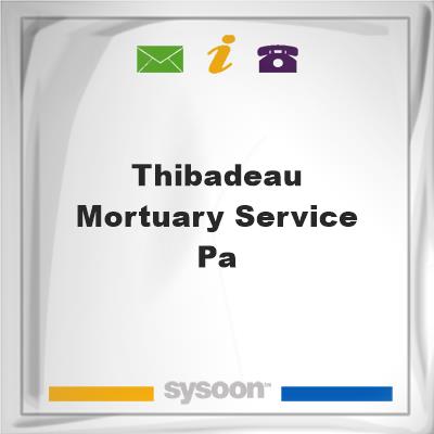 Thibadeau Mortuary Service PAThibadeau Mortuary Service PA on Sysoon
