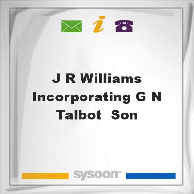 J R Williams incorporating G N Talbot & Son, J R Williams incorporating G N Talbot & Son