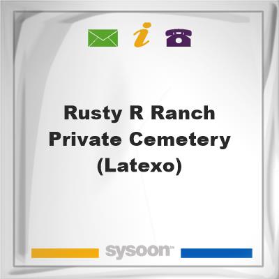Rusty R. Ranch Private Cemetery (Latexo), Rusty R. Ranch Private Cemetery (Latexo)