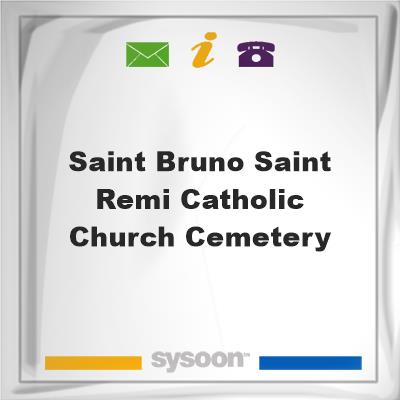 Saint Bruno-Saint Remi Catholic Church Cemetery, Saint Bruno-Saint Remi Catholic Church Cemetery