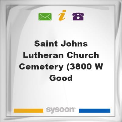 Saint Johns Lutheran Church Cemetery (3800 W Good, Saint Johns Lutheran Church Cemetery (3800 W Good