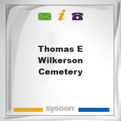 Thomas E Wilkerson Cemetery, Thomas E Wilkerson Cemetery