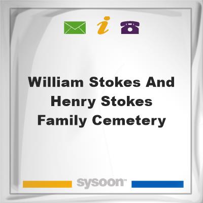 William Stokes and Henry Stokes Family Cemetery, William Stokes and Henry Stokes Family Cemetery